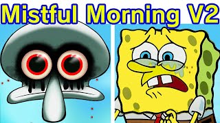 Friday Night Funkin VS Mistful Crimson Morning V2  Cancelled Build Squidward Spongebob FNF Mod [upl. by Allbee]