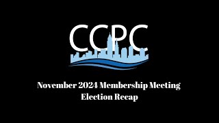 CCPC November 2024 Membership Meeting  Election Recap [upl. by Oznol477]