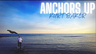 KURT BAKER  ANCHORS UP OFFICIAL VIDEO [upl. by Rubina756]