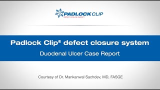 Treatment of Duodenal Ulcer with PADLOCK CLIP™ Defect Closure System  Dr Sachdev Case [upl. by Suilenroc]