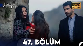 Kara Sevda 47 Bölüm FULL HD [upl. by Pudendas]