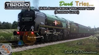 TS2020  Dark Tries  BMG Bulleid Rebuilt Merchant Navy [upl. by Ruthie]