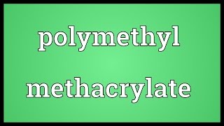 Polymethyl methacrylate Meaning [upl. by Naahs]