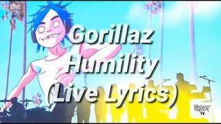 Gorillaz  Humility Live Lyrics [upl. by Ohaus]