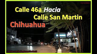 Calle 46a hacia Calle San Martin Chihuahua Chih quotDashCam 70MaiProquot EP 3023 [upl. by Ronda858]