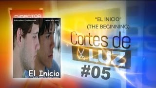 El Inicio  Cortes de Luz 05  Selección de Cortos Gay [upl. by Enibas407]