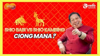 Ramalan Shio Babi VS Shio Kambing Di Tahun Kelinci Air 2023 Bersama Kang Hong Kian  Sonora Fengshui [upl. by Ailedo941]