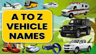 A to Z Vehicles names in English  Vehicle Vocabulary  List of Vehicles  Transportation names [upl. by Sena383]