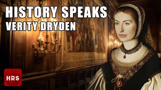 History Speaks with Verity Dryden The Traumatic Life of Anne Boleyn [upl. by Tekcirc441]