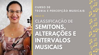 TIPOS DE SEMITONS ALTERAÇÕES E INTERVALOS MUSICAIS  Aula 11  Curso de Teoria e Percepção Musicais [upl. by Eladnek]