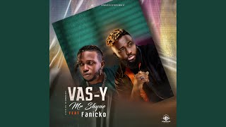 VASY  Mr Shyne feat Fanicko [upl. by Junie]