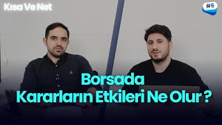 Borsada Kararların Etkisi Ne Olur   Kısa ve Net 7 [upl. by Ardis]