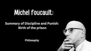 Summary of Discipline and Punish Birth of the prison by Michel Foucault [upl. by Absalom377]