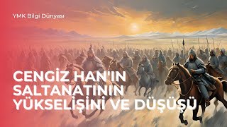 Moğol İmparatorluğunun Sırları Cengiz Hanın Saltanatının Yükselişi ve Düşüşü [upl. by Teerprug]