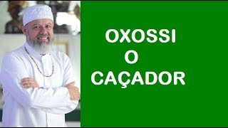 Oxossi  O Caçador [upl. by Baiel]