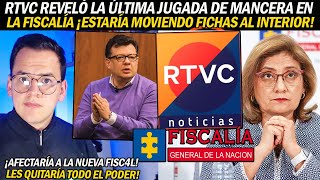 ¡URGENTE RTVC Y RAYA REVELAN ÚLTIMA JUGADA DE MANCERA EN FISC4LÍA ¡LE QUITÓ PODER A PRÓXIMA FISC4L [upl. by Nat]