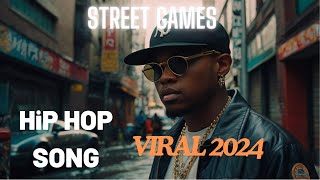 Street Games  Viral TikTok Song Hip Hop Music 2024 [upl. by Weitzman]