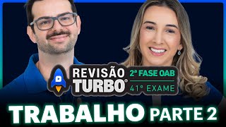 DIREITO DO TRABALHO 2ª Fase 41º Exame Parte 2  Revisão Turbo [upl. by Jori]