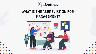 What is the Abbreviation for Management  Livetecs [upl. by Stoeber]