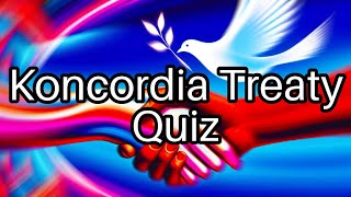 Test Your Knowledge 🧐 The Koncordia Treaty and Its Surprising Impact [upl. by Ynnol]