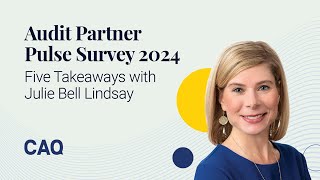 Audit Partner Pulse Survey 2024 Five Takeaways with Julie Bell Lindsay [upl. by Fanestil]