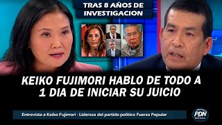 KEIKO FUJIMORI HABLA DE TODO A 1 DIA DE INICIAR SU JUICIO  ALBERTO FUJIMORI DINA  FISCALES Y MAS [upl. by Ytoc]