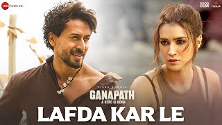 Lafda Kar Le  Ganapath  Tiger Shroff amp Kriti Sanon  Amit Trivedi Nikhita Gandhi Swanand Kirkire [upl. by Leandro]