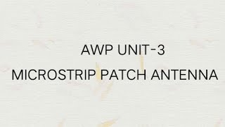 MICROSTRIP PATCH ANTENNA AWP UNIT3 [upl. by Anaugahs219]