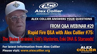 Rapid Fire QampA with Alex Collier 75 The Divine Feminine Enlils Mysteries Enki DNA amp Starseeds [upl. by Sternberg256]