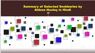 Summary of Selected Snobberies by Aldous Huxley in Hindi [upl. by Yeliw]