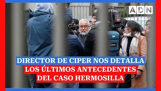 Director de CIPER nos detalla los últimos antecedentes del caso Hermosilla [upl. by Teddie828]