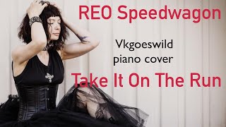 REO Speedwagon  Take It On The Run  Vkgoeswild piano cover [upl. by Ebby]