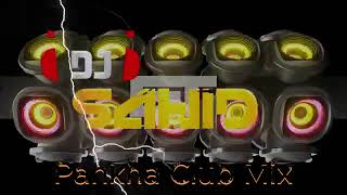 Pankha Pankha  Club Mix DJ Sahid  2025 New DJ Remix NKNAZIM [upl. by Odnalo502]