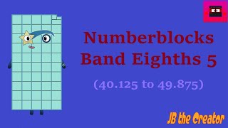 Numberblocks Band Eighths 5 40125 to 49875 [upl. by Haff]