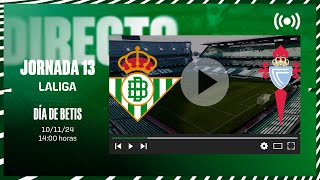 🚨 DIRECTO  Real Betis  RC Celta ⚽💚  VÍVELO CON NOSOTROS [upl. by Searle]