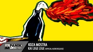 KOZA MOSTRA  KAI LEGE LEGE [upl. by Nyladnarb]