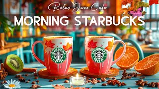 朝のコーヒー音楽【スタバカフェミュージックBGM】Relaxing Jazz Cafe Starbucks 🍊️ Soothing Morning Bossa Nova 🎼 最高のスタバのカフェ音楽 [upl. by Portugal]