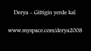 Derya  Gittigin yerde kal 2009 [upl. by Oryaj]