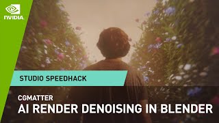 Beginner Tutorial Using AI Render Denoising in Blender w CGMatter  NVIDIA Studio Speedhack [upl. by Ediva]