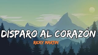 Ricky Martin  Disparo al Corazón Lyrics Letra [upl. by Elyk]