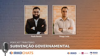 Subvenção Governamental  PODCAST Tributário [upl. by Summers]