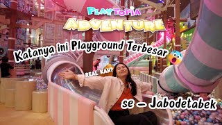 ANAK KECIL ORANG DEWASA DITERIMA KOK MAIN DISINI  Playtopia Adventure Senayan Park [upl. by Eronaele]