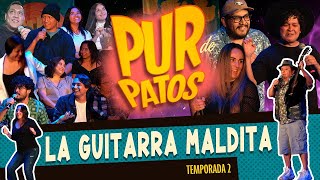 La GUITARRA Maldita  Pur de Patos T2 Ep 63 [upl. by Cristi]