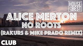 Alice Merton  No Roots Rakurs amp Mike Prado Remix [upl. by Bonn]