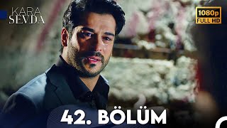 Kara Sevda 42 Bölüm FULL HD [upl. by Meggy]