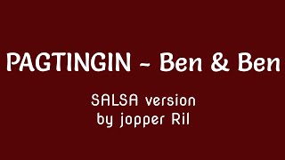 PAGTINGIN  Ben amp Ben  SALSA version by Jopper Ril  lyrics [upl. by Hamilah]