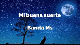 Banda MS  Mi buena suerte  Karaoke Acústico [upl. by Adiuqram152]