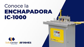 👷🏻‍♂️ Enchapadora IC1000 INMES  La mejor máquina para cantear enchapar melamina [upl. by Ramuk660]