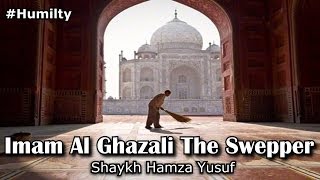 Imam Al Ghazali The Sweeper  Humilty  Shaykh Hamza Yusuf [upl. by Harri]