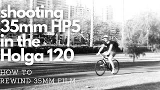 Shooting 35mm HP5 in Holga 120  How to Rewind 35mm film [upl. by Bowles]